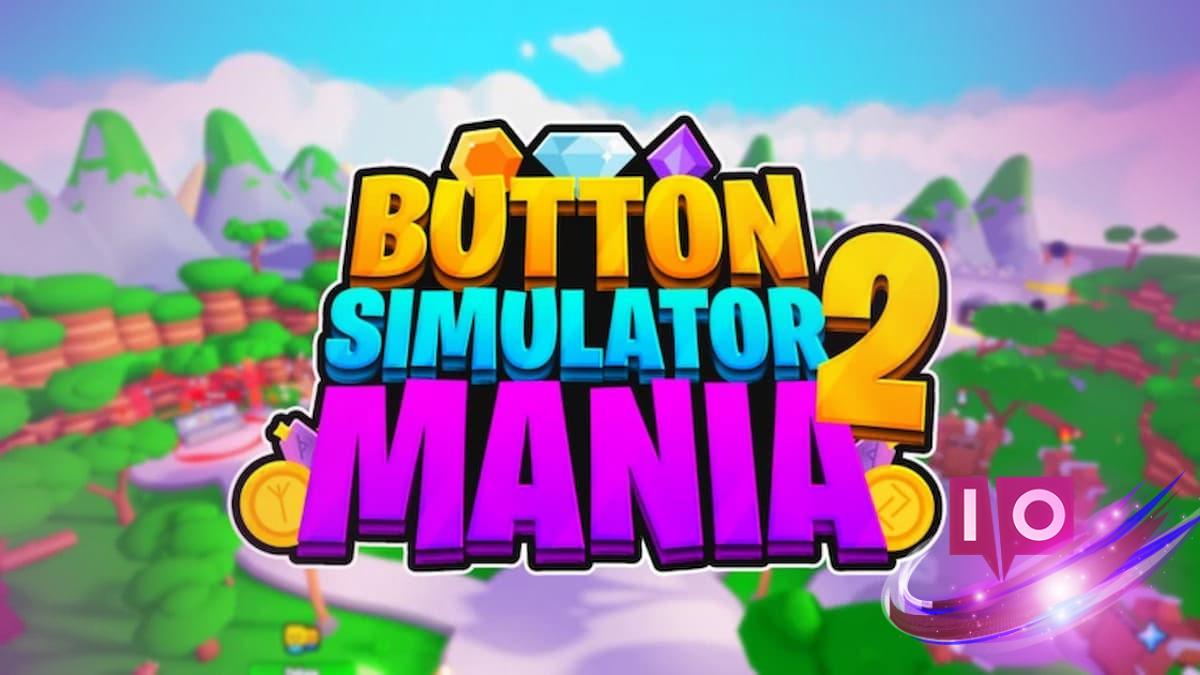Button Simulator Mania 2 Codes for June 2025: Top Farming Tips! 5 Button Simulator Mania 2 Codes for June 2025: Top Farming Tips!