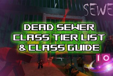 Ultimate Dead Sewers Class Tier List: Your Complete Guide 9 Ultimate Dead Sewers Class Tier List: Your Complete Guide