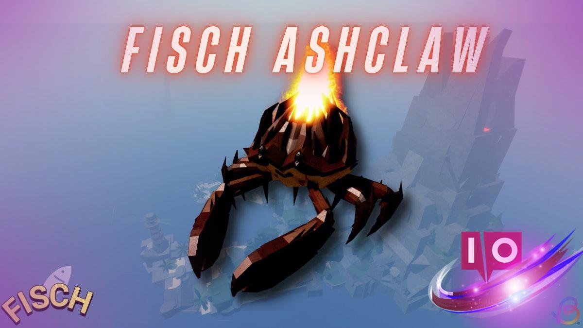 Ultimate Guide to Finding and Catching Ashclaw in Fisch 5 Ultimate Guide to Finding and Catching Ashclaw in Fisch