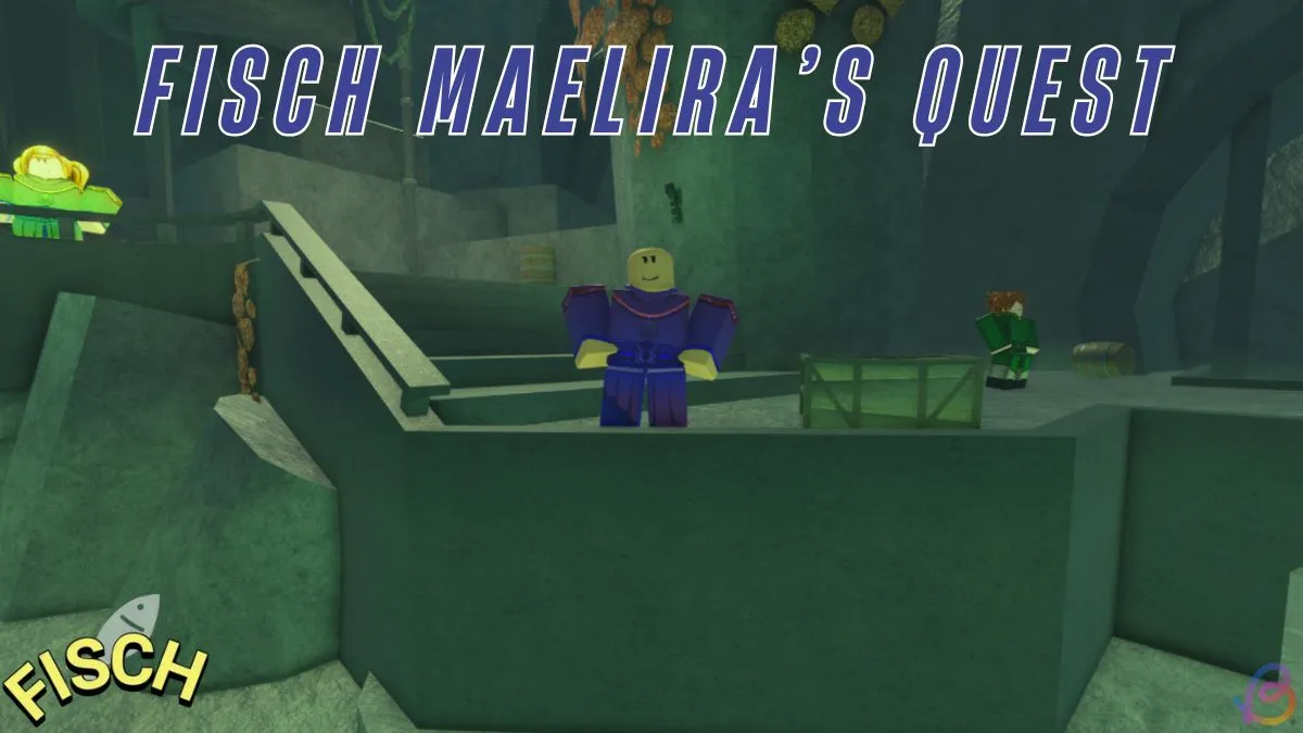 Complete Maelira’s Quest in Fisch: Step-by-Step Guide 5 Complete Maelira’s Quest in Fisch: Step-by-Step Guide