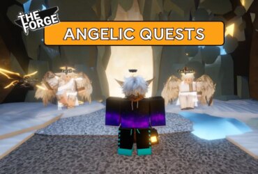The Forge: Angelic Quests Guide