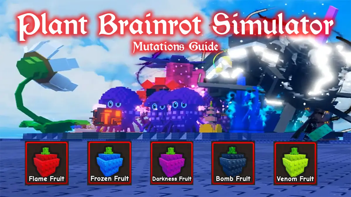 Plant Brainrot Sim: Mutations Tier List