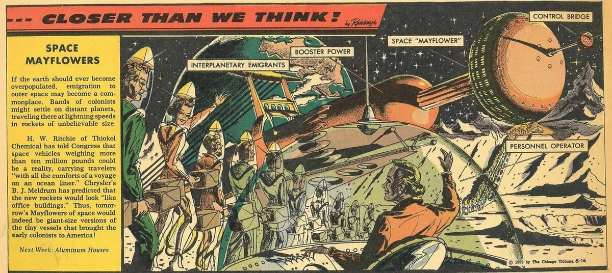 Elon Musk: Salesman, Not Optimist? Davos Deception 7 The August 16, 1959 edition of Arthur Radebaugh's Closer Than We Think newspaper comic strip showing the Space Mayflower of the future.
