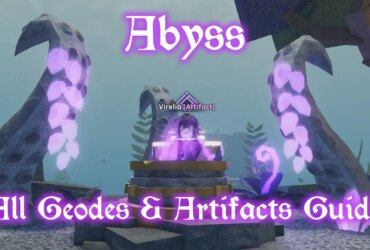Complete Abyss Geode and Artifact List with Locations Guide 8 Complete Abyss Geode and Artifact List with Locations Guide