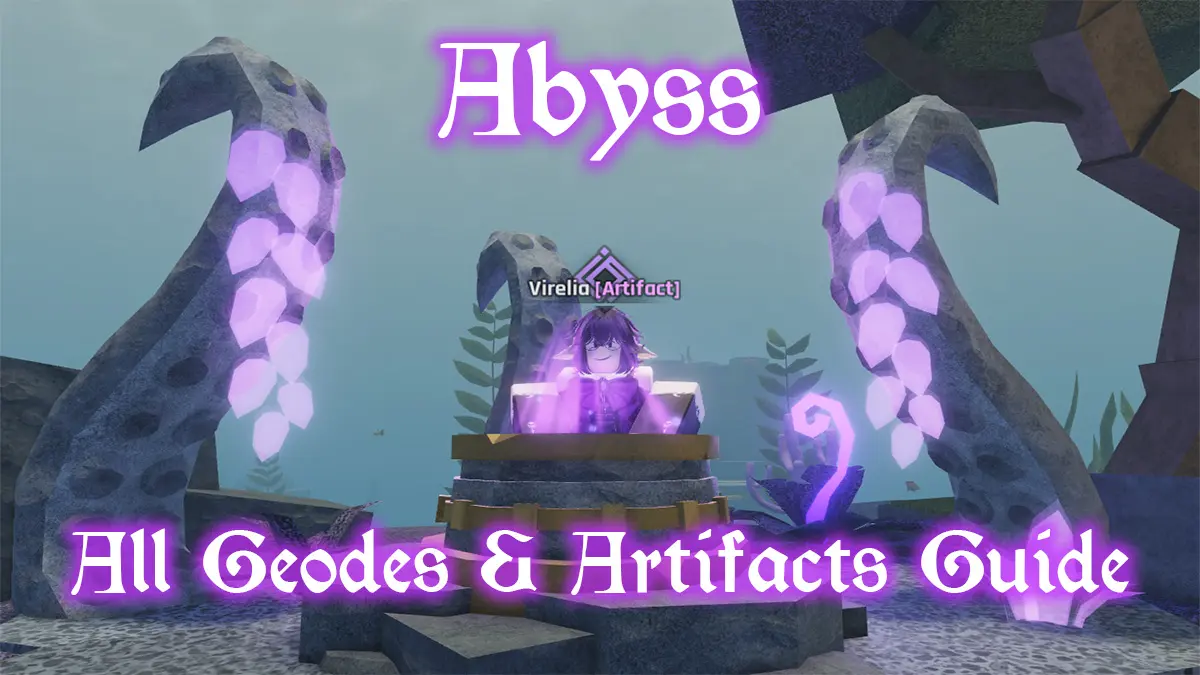 Complete Abyss Geode and Artifact List with Locations Guide 5 Complete Abyss Geode and Artifact List with Locations Guide