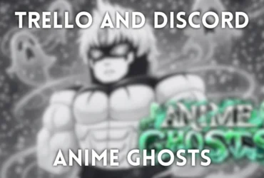 Anime Ghosts: Trello & Discord Links – Complete List 18 Anime Ghosts: Trello & Discord Links – Complete List