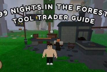 99 Nights in the Forest: Ultimate Tool Trader Guide 14 99 Nights in the Forest: Ultimate Tool Trader Guide