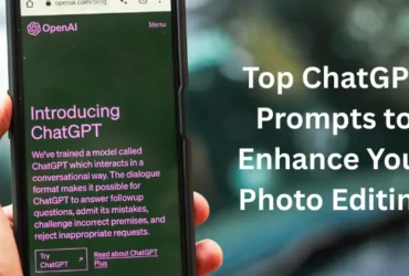 Top ChatGPT Prompts to Elevate Your Photo Editing Skills 18 Top ChatGPT Prompts to Elevate Your Photo Editing Skills
