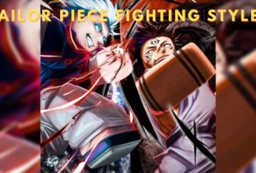 All Sailor Piece Fighting Styles & How to Get Them 45 All Sailor Piece Fighting Styles & How to Get Them