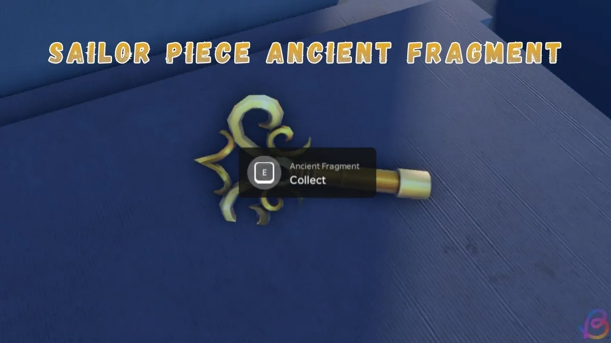 Sailor Piece Ancient Fragment Locations: Complete Guide 5 Sailor Piece Ancient Fragment Locations: Complete Guide