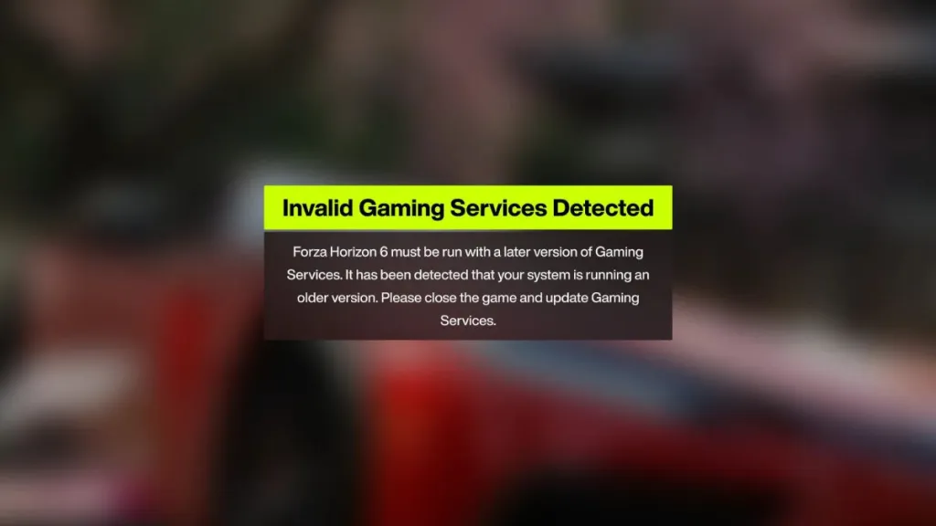 How to Fix Forza Horizon 6 ‘Invalid Gaming Services Detected’ Error 6 Forza Horizon 6 Gaming Services Error Displayed